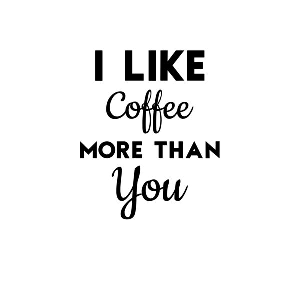 I Like Coffee More Than You Thumbnail