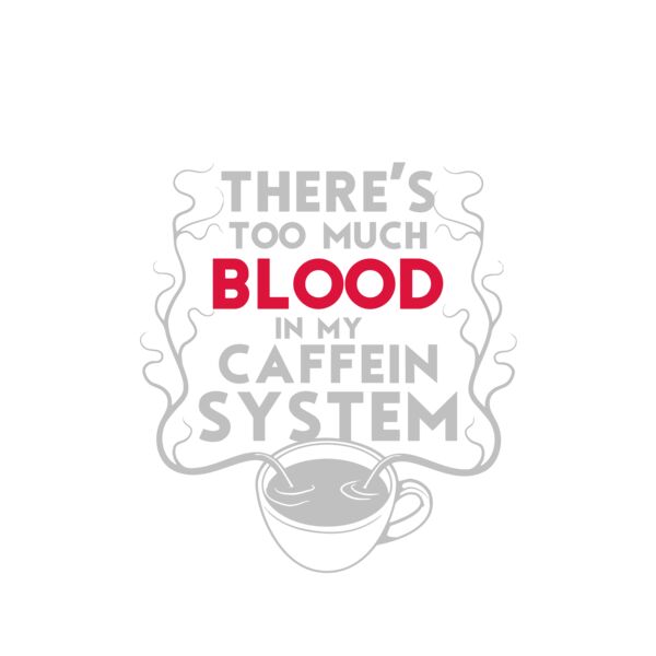 There's Too Much Blood In My Caffein System Thumbnail
